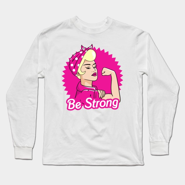 Be Strong Long Sleeve T-Shirt by Bruno Pires